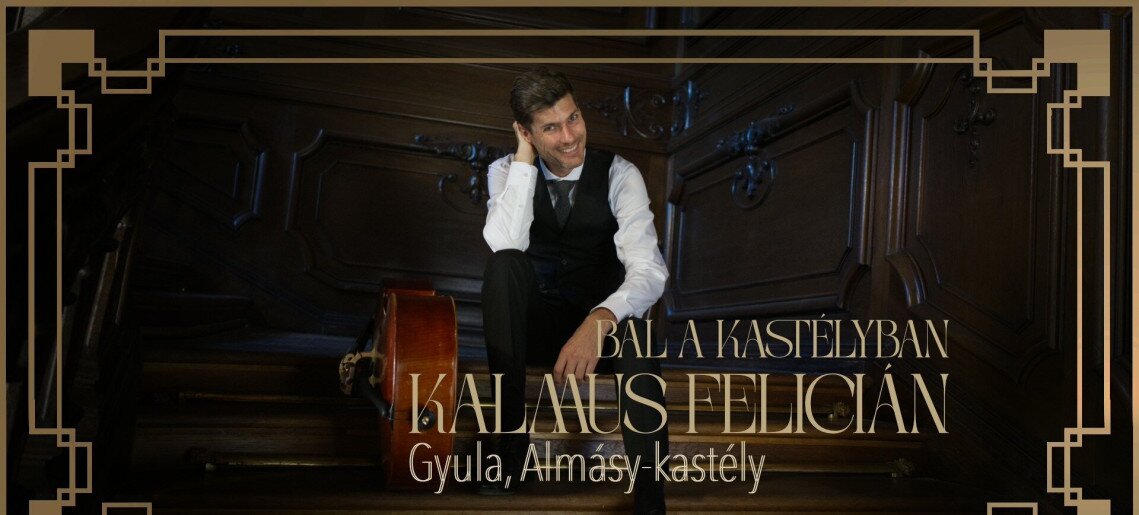 Almásy-kastély: Bál a Kastélyban koncertsorozat - Egy este Kalmus Felicián csellóművésszel