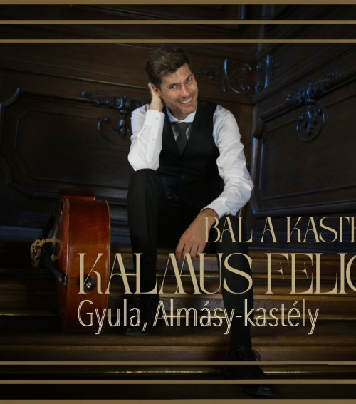 Almásy-kastély: Bál a Kastélyban koncertsorozat - Egy este Kalmus Felicián csellóművésszel