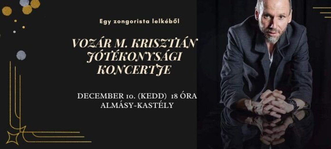 Almásy-kastély Látogatóközpont: Vozár M. Krisztián jótékonysági koncertje