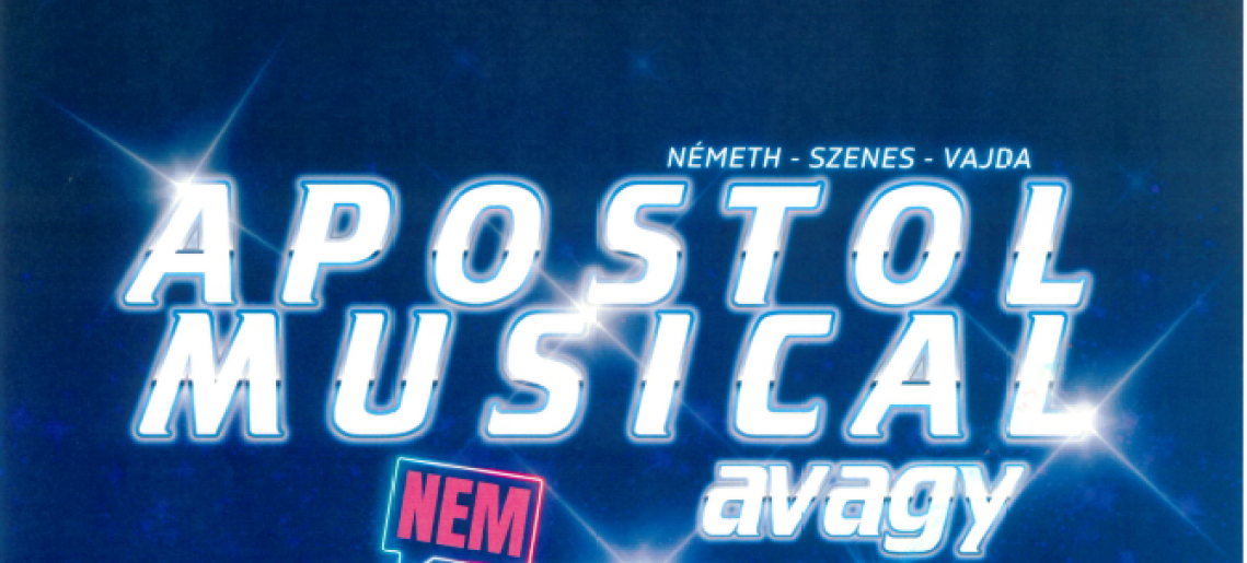 Apostol musical avagy Nem tudok élni nélküled