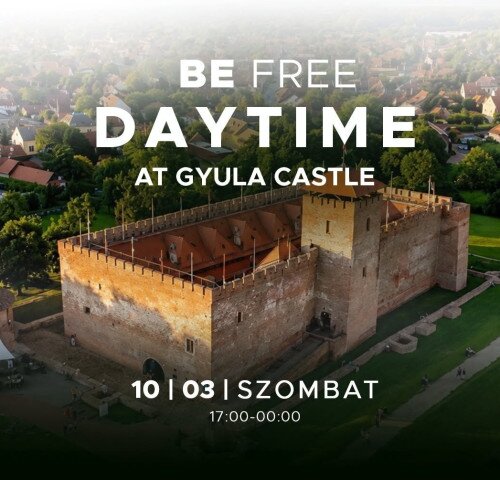 Be Free Daytime a Gyulai Vár falai között