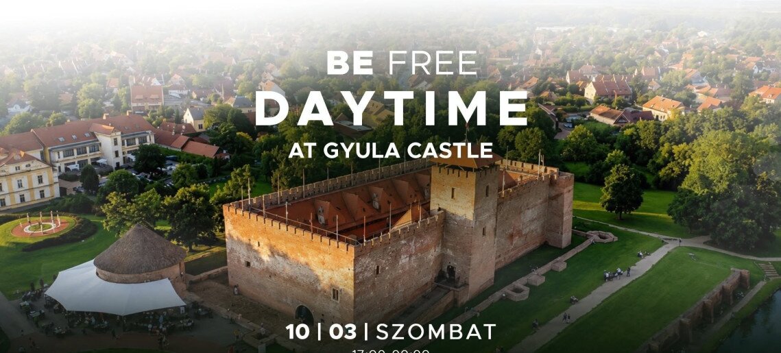 Be Free Daytime a Gyulai Vár falai között