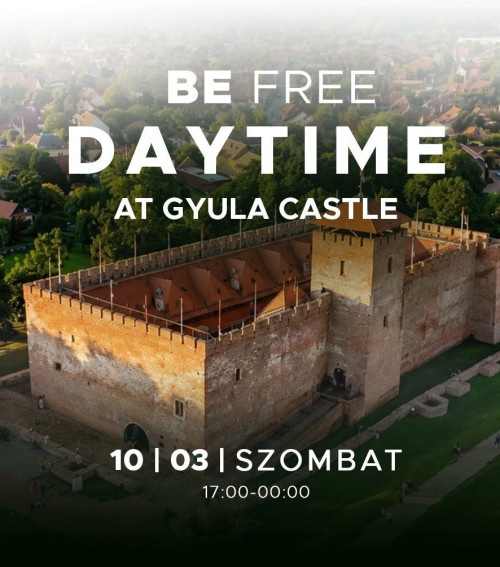 Be Free Daytime a Gyulai Vár falai között