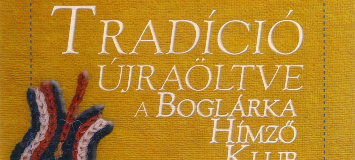 Boglárka Hímző Klub: Tradíció újratöltve kiállítás