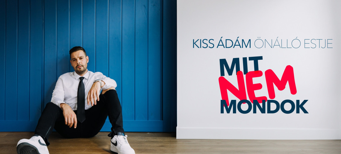 Dumaszínház: Kiss Ádám önálló estje: Mit nem mondok