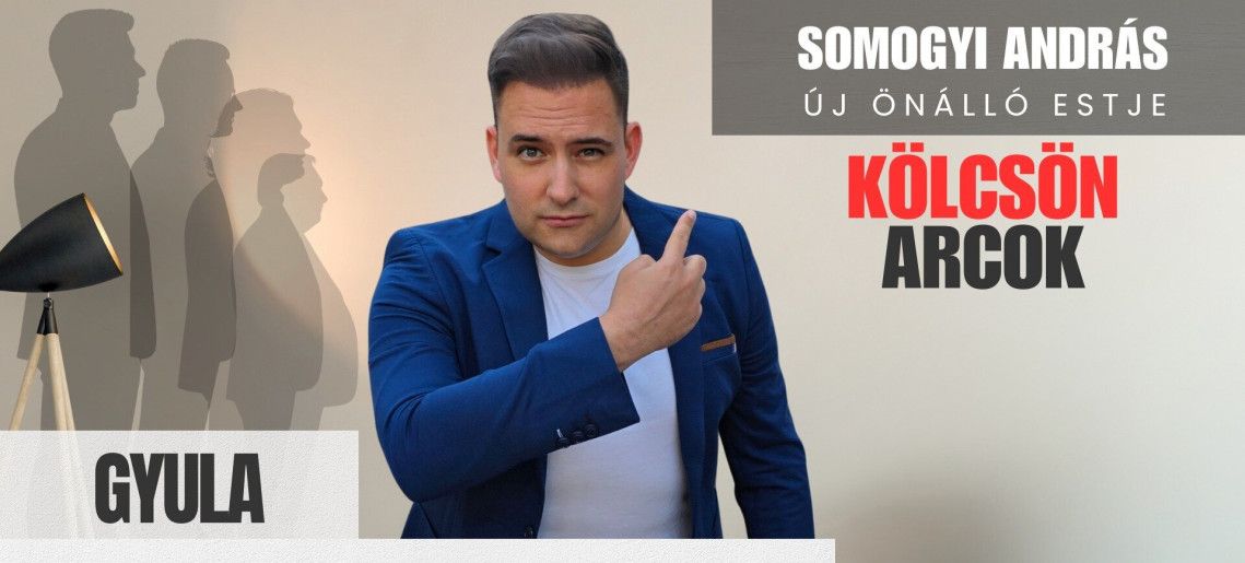 Dumaszínház: Somogyi András önálló estje - Kölcsön Arcok