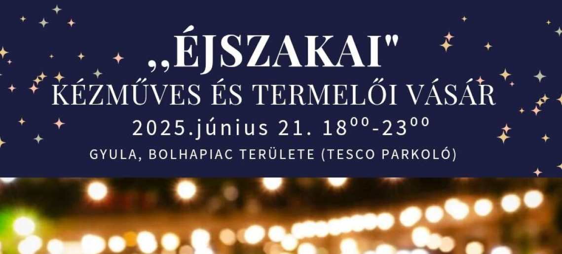 "Éjszakai" Kézműves és Termelői Vásár