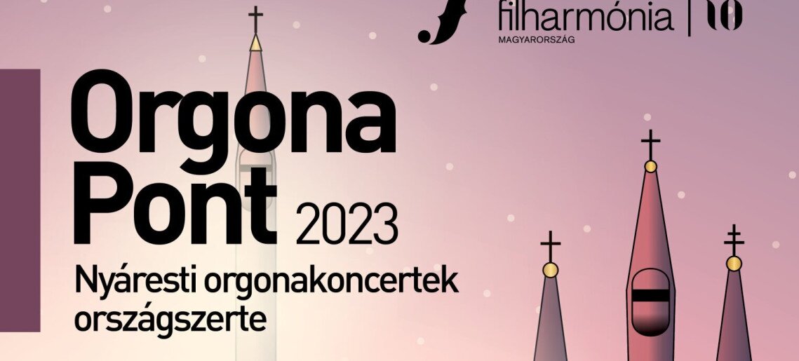 Filharmónia Magyarország - A hódító orgona