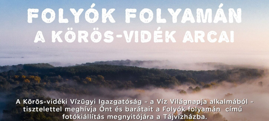 FOLYÓK FOLYAMÁN - a Körös-vidék arcai kiállítás