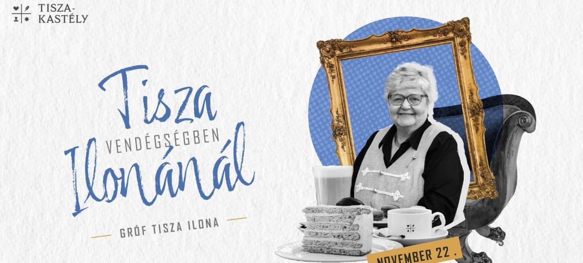 Geszt, Tisza-kastély: Vendégségben Tisza Ilonánál – Vendég: Dr. Ökrös István