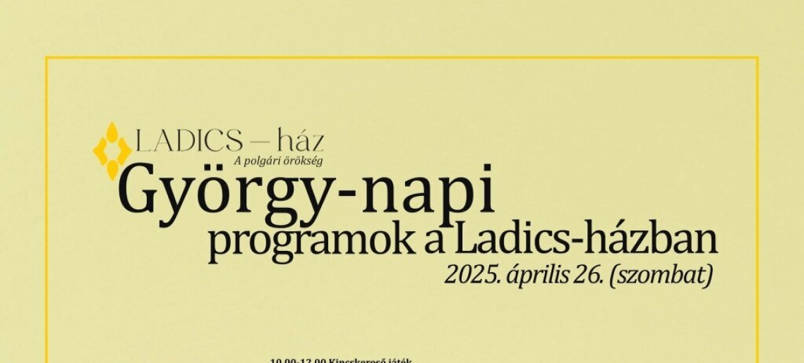 György-napi programok a Ladics-házban