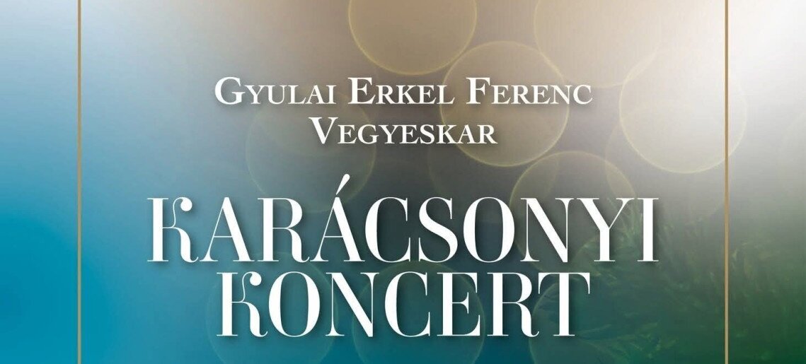 Gyulai Erkel Ferenc Vegyeskar: Karácsonyi koncertje