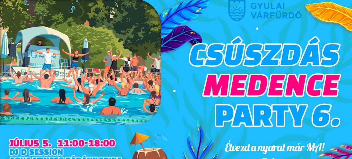 Gyulai Várfürdő 2026: Csúszdás Medence Party 6.