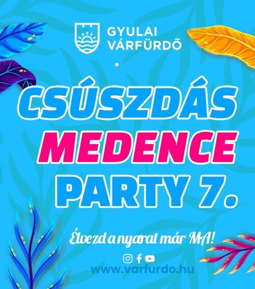 Gyulai Várfürdő 2026: Csúszdás Medence Party 7.