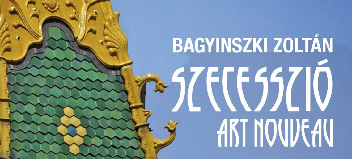 Gyulakult: Bagyinszki Zoltán előadása - Erdélyi értékek, a szecesszió csodái