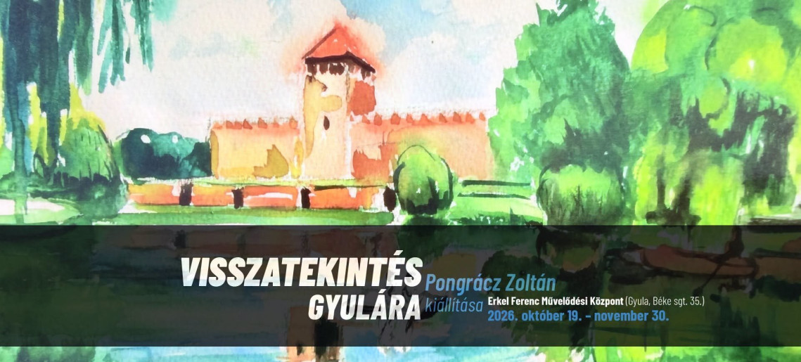 Gyulakult: Pongrácz Zoltán - Visszatekintés Gyulára kiállításmegnyitó