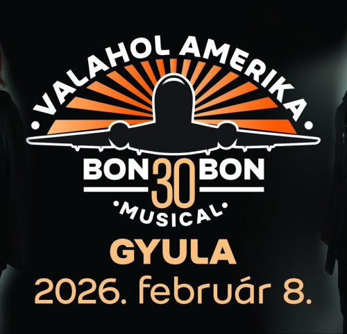 Gyulakult: Valahol Amerika / Bon Bon 30 musical