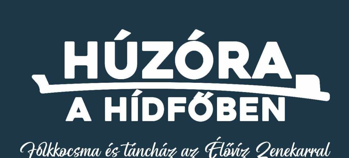 Hídfő Fesztivál: Nyitóhétvége: Húzóra a Hídfőben
