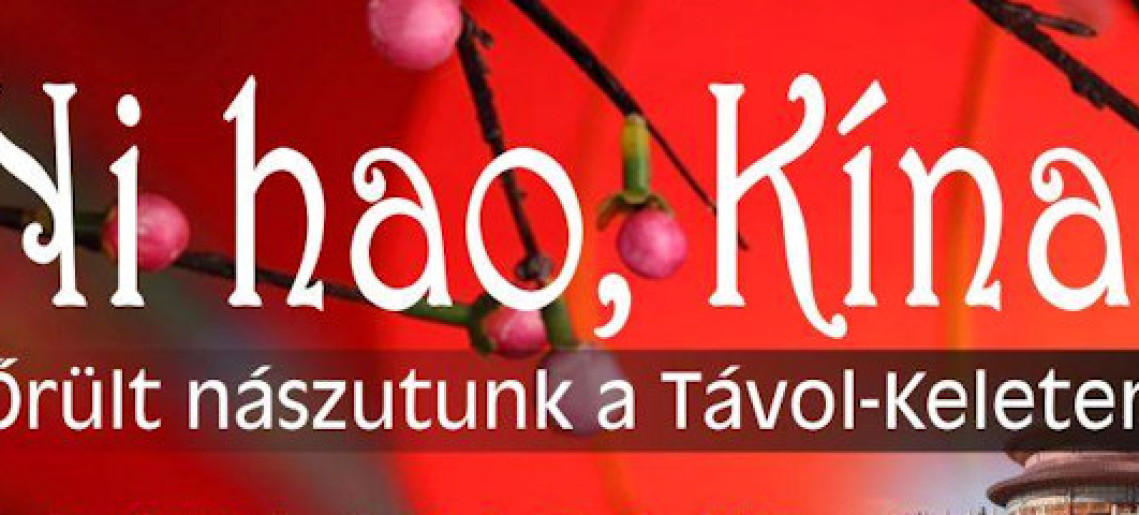 Ni Hao, Kína - előadás