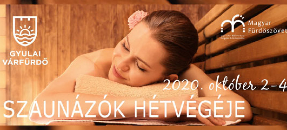 Szaunàzók Hétvégéje a Gyulai Várfürdőben!