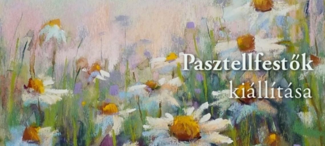 Pasztellfestők kiállítása