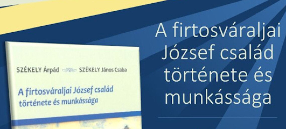 A Firtosváraljai József család története és munkássága - könyvbemutató