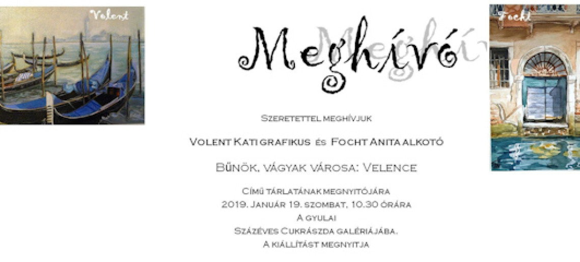 Bűnök, vágyak városa: Velence - Volent Kati és Focht Anita közös kiállítása