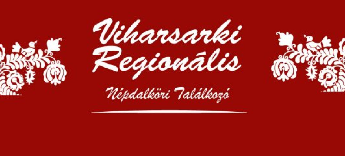 X. Viharsarki Regionális Népdalköri Találkozó