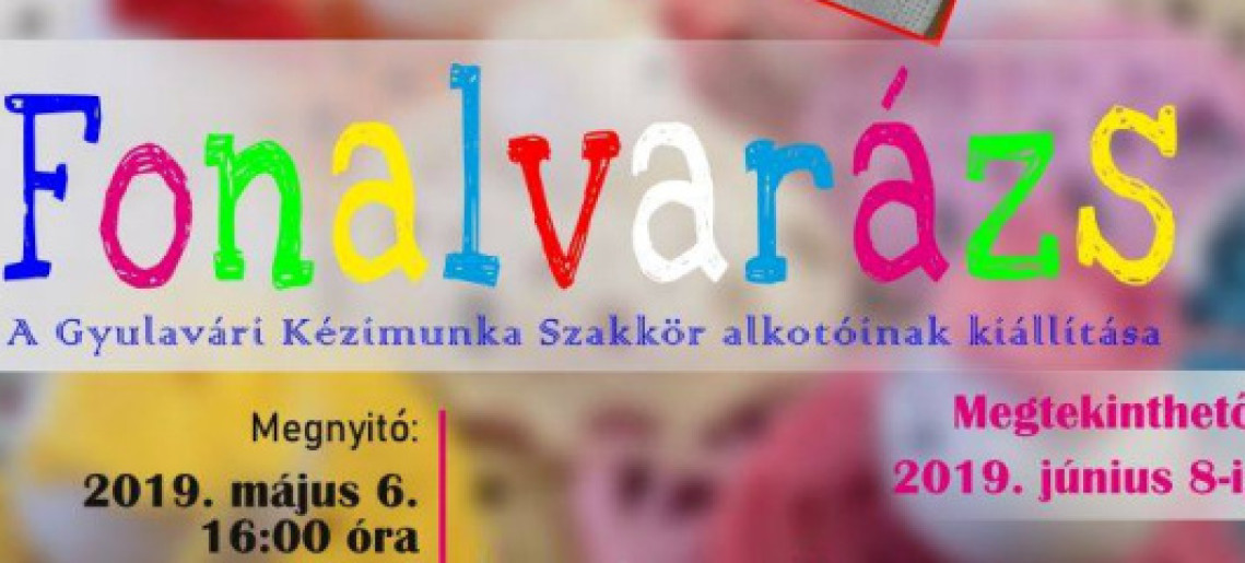 Fonalvarázs - kézimunka kiállítás