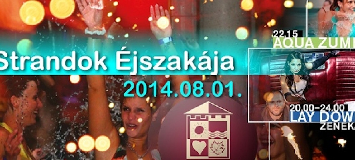 Strandok éjszakája a Gyulai Várfürdőben