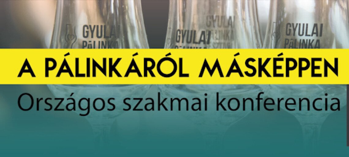 A pálinkáról másképpen - Országos szakmai konferencia