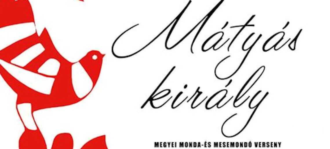 Mátyás Király Megyei Monda- és Mesemondó Verseny