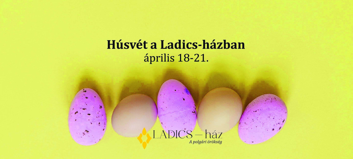 Húsvét a Ladics-házban