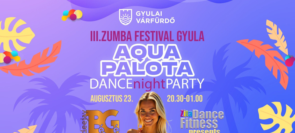 III. Zumba Festival Gyula - After Party az AquaPalotában!