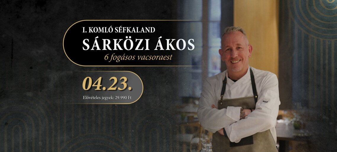 Komló Étterem: I. Komló Séfkaland x Sárközi Ákos