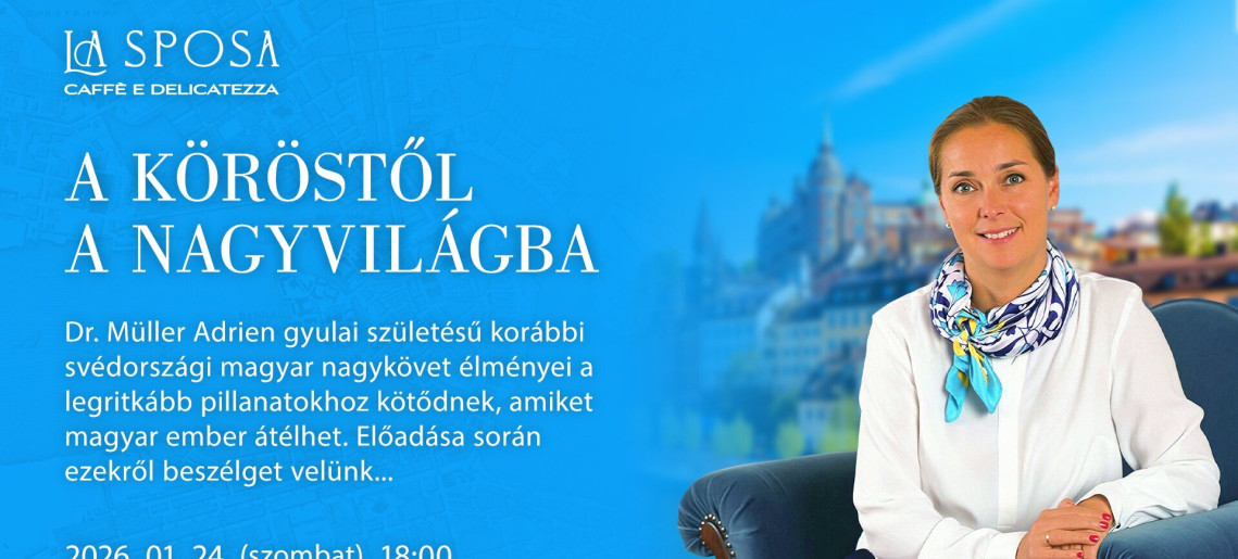 La Sposa Caffè: A Köröstől a Nagyvilágba - beszélgetés dr. Müller Adrien, nagykövettel