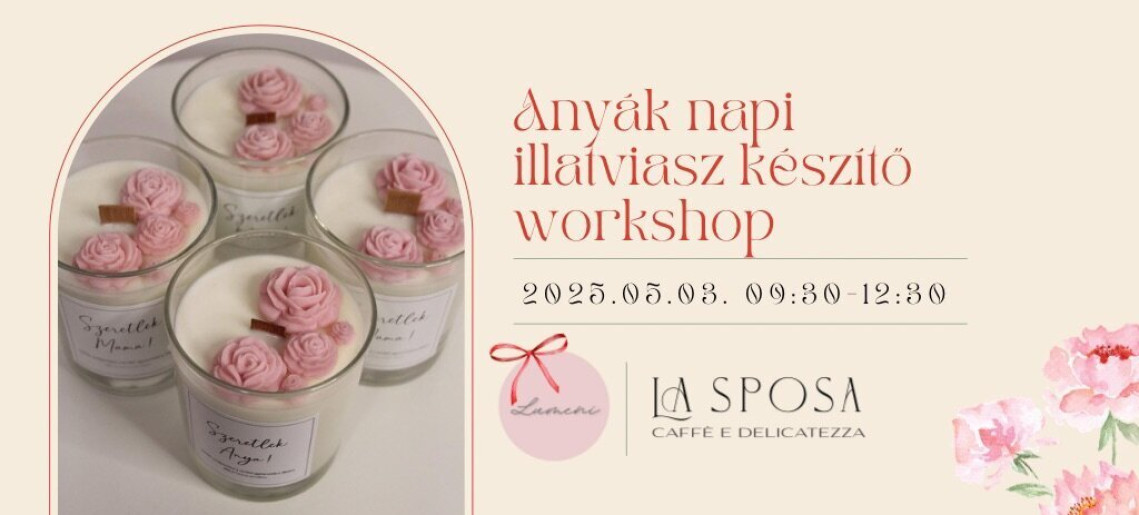 La Sposa Caffe: Anyák napi illatviasz készítő workshop
