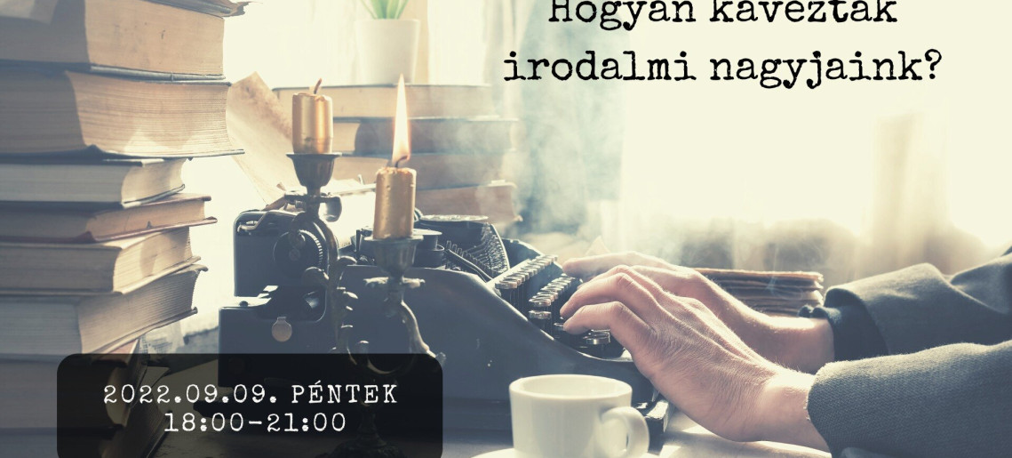 Hogyan kávéztak irodalmi nagyjaink?