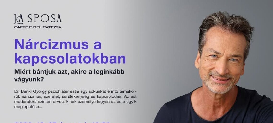 La Sposa Caffè: Dr. Bánki György / Nárcizmus a kapcsolatokban
