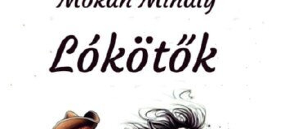 Mogyoróssy János Városi Könyvtár: Lókötők - könyvbemutató