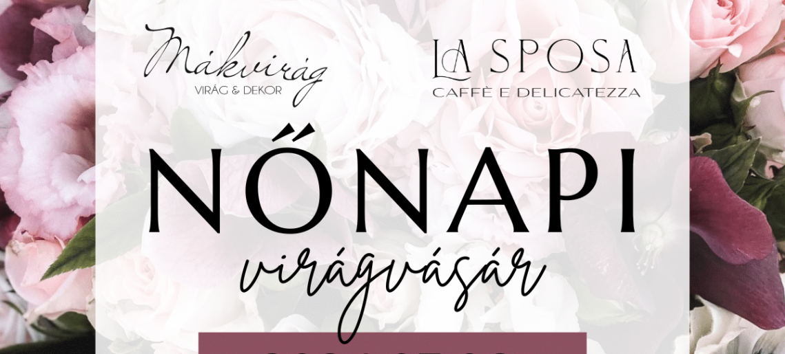 La Sposa: Nőnapi virág és ajándékvásár