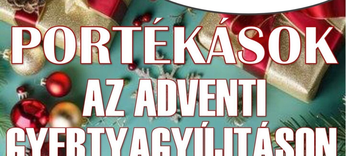 Portéka - Kézműves és Termelői Vásár az első adventi gyertyagyújtáskor