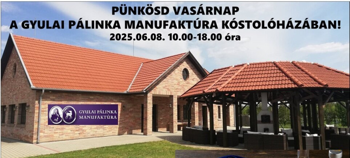 Pünkösdvasárnap a Gyulai Pálinka Kóstolóházban