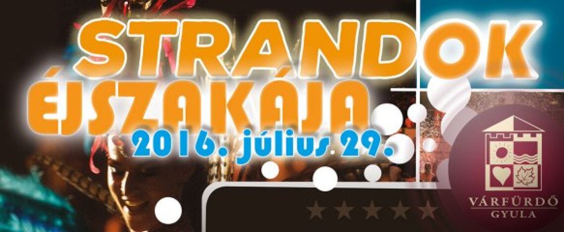 strandok-ejszakaja-2016-gyulai-varfurdo-03.jpg