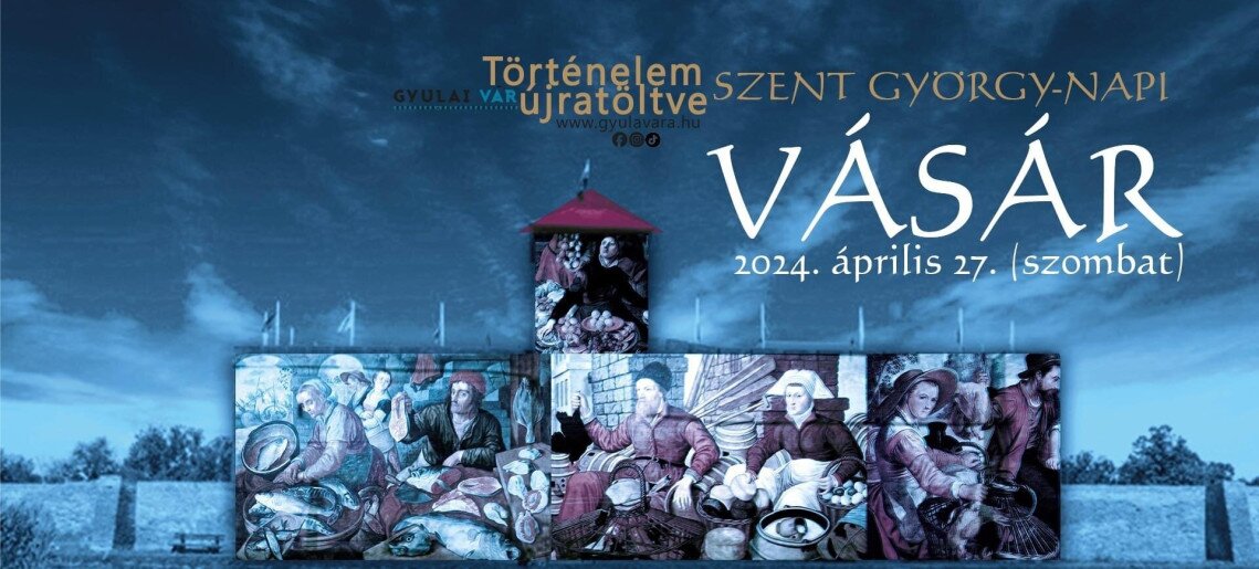 Szent György-napi vásár a Gyulai Várban
