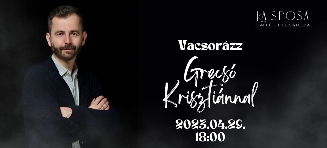 Vacsorázz Grecsó Krisztiánnal